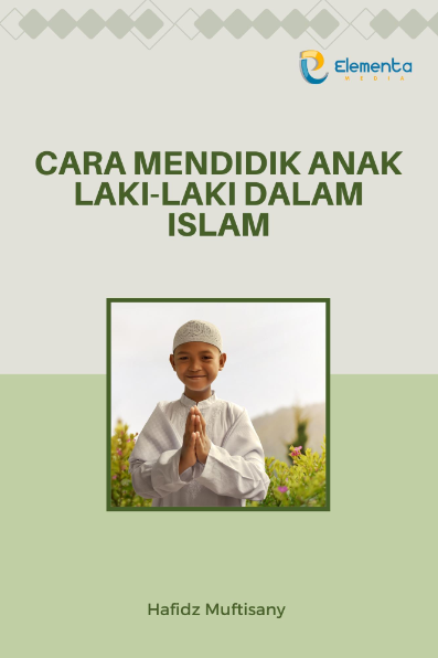 Cara Mendidik Anak Laki-Laki dalam Islam